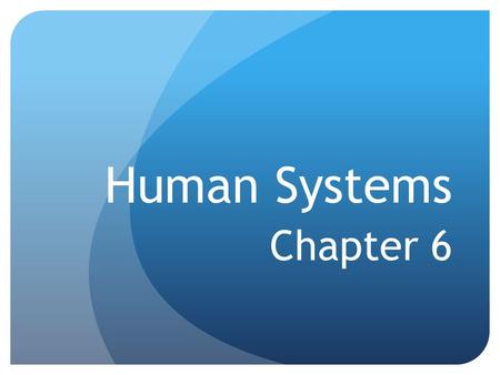 Human Systems Chapter 6.