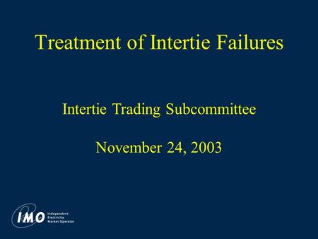 Treatment of Intertie Failures Intertie Trading Subcommittee November 24, 2003.