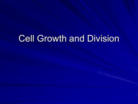 Cell Growth and Division. Cell division is needed for… 1. Growth – most organisms grow by producing more cells 2. Cell Replacement 3. Reproduction (asexual)