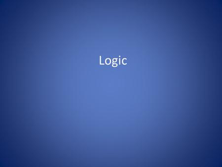 Logic. What is logic? Logic (from the Ancient Greek: λογική, logike) is the use and study of valid reasoning. The study of logic features most prominently.