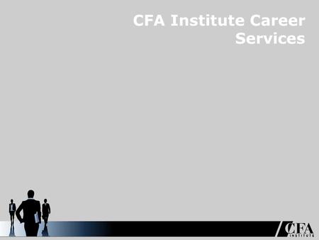 CFA Institute Career Services. Career Services │ 2 CFASSD- General Overview of Resources.