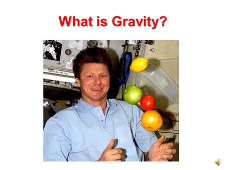 What is Gravity? Force of Gravity One force acting on you right now is gravity. It is pulling you toward Earth’s surface. Gravity pulls two objects together.