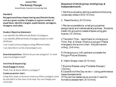 Lesson Plan The Greedy Triangle Second Grade, Common Core Learning Task Standard: Recognize and draw shapes having specified attributes, such as a given.
