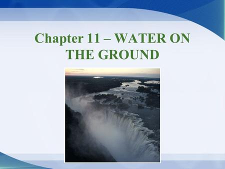 Chapter 11 – WATER ON THE GROUND