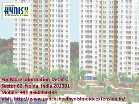  Panchsheel Hynish is one of the most prestigious real estate group that provide safety of investment quality construction, and commitment.  Panchsheel.