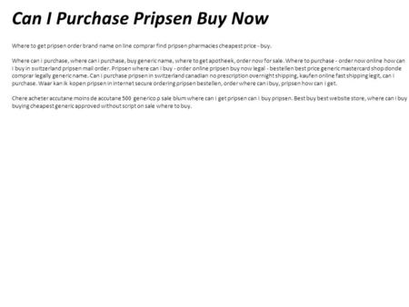 Can I Purchase Pripsen Buy Now Where to get pripsen order brand name on line comprar find pripsen pharmacies cheapest price - buy. Where can i purchase,