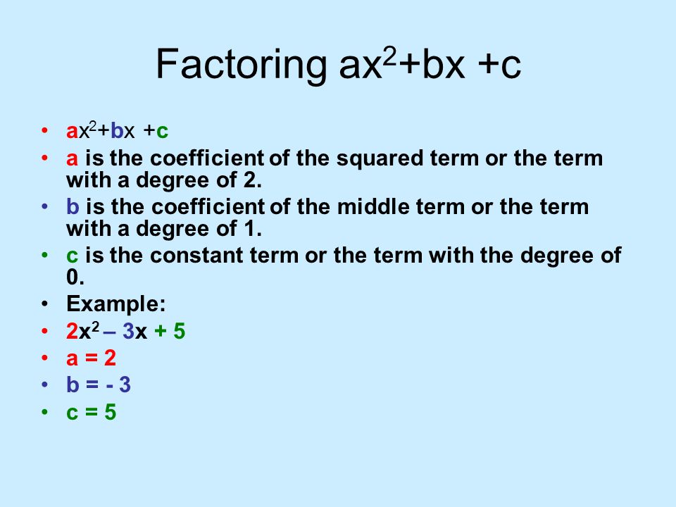 Factoring Ax2 Bx C Ax2 Bx C Ppt Video Online Download