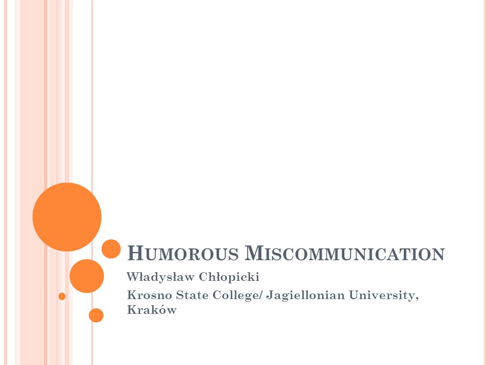 H UMOROUS M ISCOMMUNICATION Władysław Chłopicki Krosno State College/  Jagiellonian University, Kraków. - ppt download