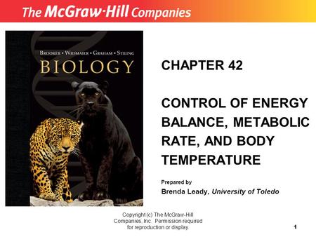 Copyright (c) The McGraw-Hill Companies, Inc. Permission required for reproduction or display. 1 CHAPTER 42 CONTROL OF ENERGY BALANCE, METABOLIC RATE,