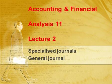 Accounting & Financial Analysis 11 Lecture 2