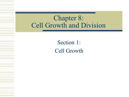 Chapter 8: Cell Growth and Division