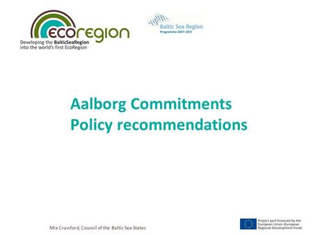 Mia Crawford, Council of the Baltic Sea States Aalborg Commitments Policy recommendations.