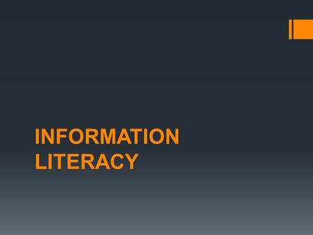 INFORMATION LITERACY. What is information?  Information is knowledge derived from data  Knowledge is data that an individual recognizes as relevant.