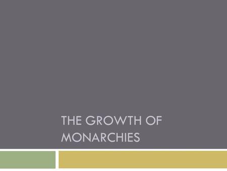 THE GROWTH OF MONARCHIES. 1. English Monarchy a. Anglo-Saxon England i. Rulers were descendents of the Angles and Saxons who invaded the island in the.