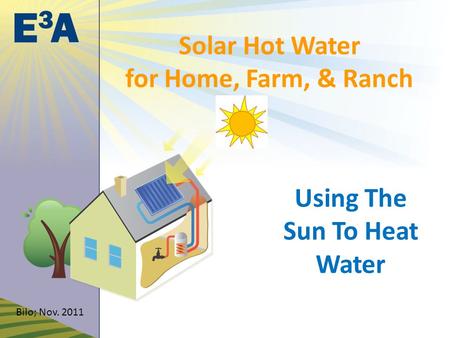 Solar Hot Water for Home, Farm, & Ranch Using The Sun To Heat Water Bilo; Nov. 2011.
