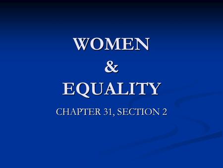 WOMEN & EQUALITY CHAPTER 31, SECTION 2.