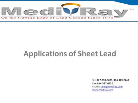 Tel: ​877-898-3003, ​914-979-2740 Fax: 914-337-4620    Applications of Sheet Lead.