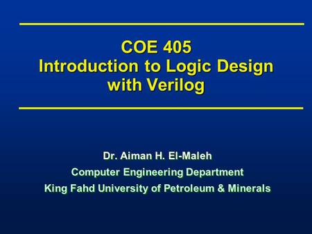 COE 405 Introduction to Logic Design with Verilog