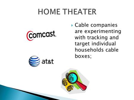  Cable companies are experimenting with tracking and target individual households cable boxes;