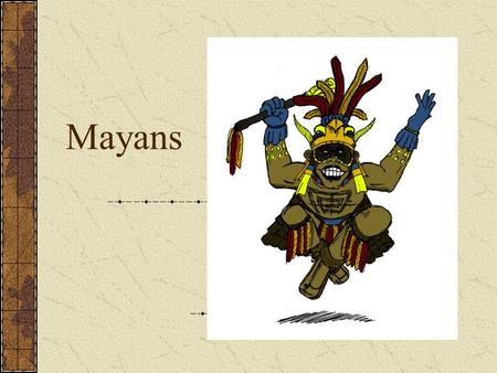 Mayans. Location Yucatan Peninsula Mexico and Guatemala 250-900CE.