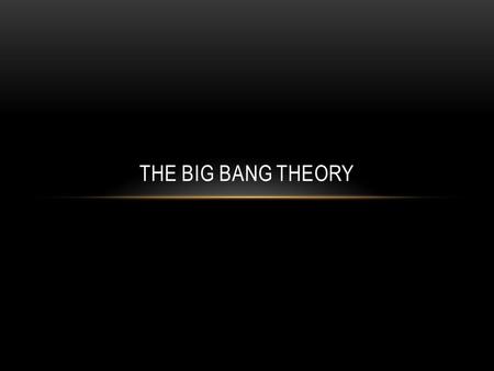 THE BIG BANG THEORY. WHO REMEMBERS DOPPLER SHIFT? The Doppler Effect is the perceived change in wavelength of a wave that is emitted from a source that.