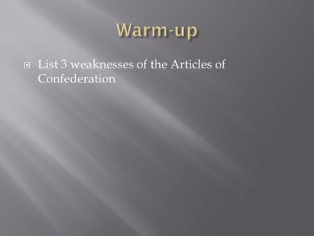  List 3 weaknesses of the Articles of Confederation.