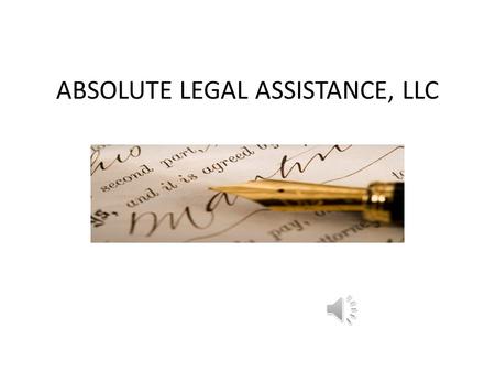 ABSOLUTE LEGAL ASSISTANCE, LLC PAID DOWN TIME On average there are 261 work days per year – 10 Holidays – 5 Vacation Days – Total of 15 days (3 work.