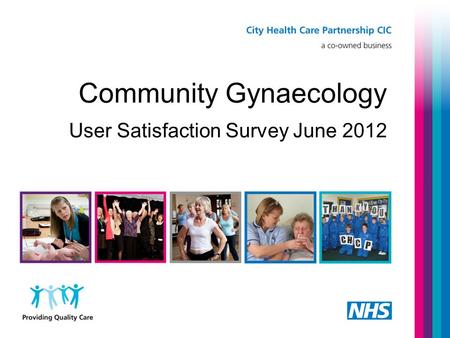 Community Gynaecology User Satisfaction Survey June 2012.