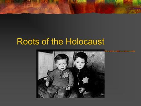 Roots of the Holocaust. The Holocaust The systematic slaughter of not only 6 million Jews, but also 5 million others, approximately 11 million individuals.