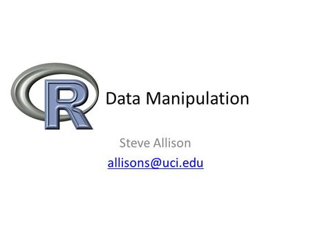 Data Manipulation Steve Allison