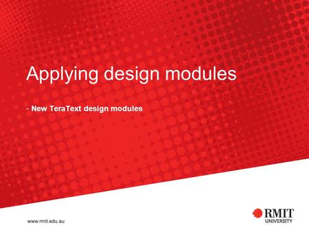Applying design modules - New TeraText design modules.