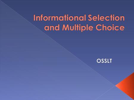 Informational Selection and Multiple Choice