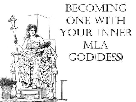 Becoming One with Your Inner MLA God(dess). Types of Students Those who haven’t started their research. Those who are in the process of conducting research.