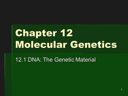 Chapter 12 Molecular Genetics