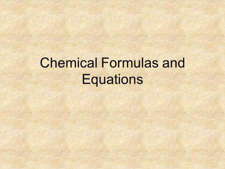 Chemical Formulas and Equations. Changes in Matter Matter can undergo 2 types of changes… 1.Physical Change (only affects physical properties; ex: size,