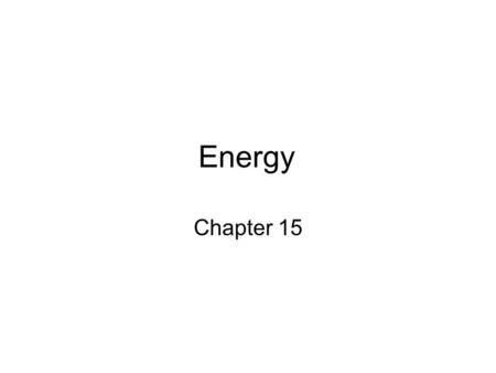 Energy Chapter 15.