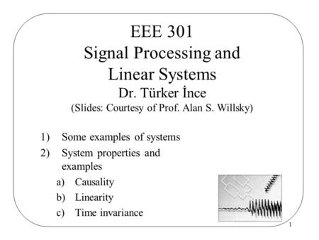 EEE 301 Signal Processing and Linear Systems Dr