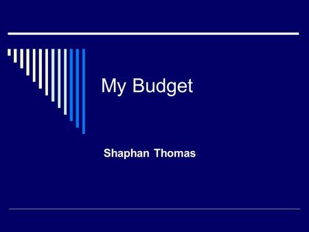 My Budget Shaphan Thomas. My First Budget Salary$2,708 FICA-167.9 Medicare-39.27 Federal Income-169.12 State Tax-97 Net Income$2,235 Housing-975 Food-600.
