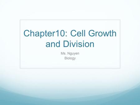 Chapter10: Cell Growth and Division