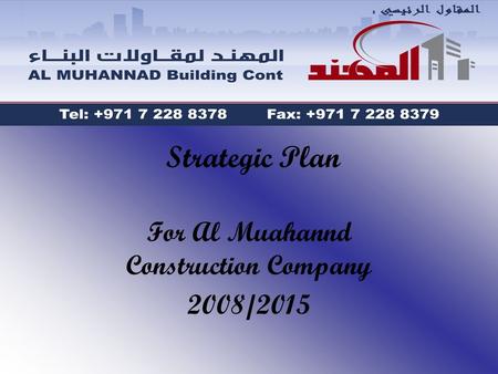 Strategic Plan For Al Muahannd Construction Company 2008/2015.