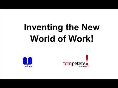 Home & Personal Care—NA Inventing the New World of Work !