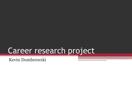 Career research project Kevin Dombrowski. Computer Programmer.