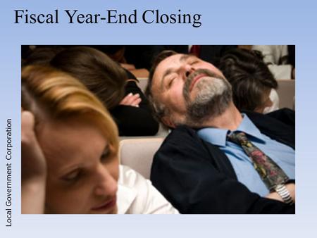 Fiscal Year-End Closing Local Government Corporation.