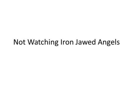 Not Watching Iron Jawed Angels. Directions I am assuming the majority of students watched Iron Jawed Angels in 9 th or 10 th grade. This reading is a.