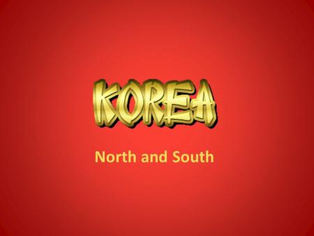 North and South. Korea North and South Korea occupy the Korean Peninsula North Korea is very mountainous South Korea has much more farmland than the North.