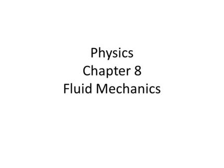 Physics Chapter 8 Fluid Mechanics