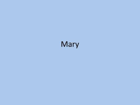 Mary. Mary is the mother of Jesus. She was married to St. Joseph. Mary’s cousin was St. Elizabeth, who was the mother of John the Baptist.