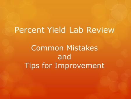 Percent Yield Lab Review Common Mistakes and Tips for Improvement