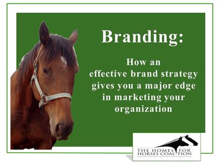 Branding: an effective brand strategy gives you a major edge in marketing your organization How an effective brand strategy gives you a major edge in marketing.