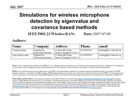 Doc.: IEEE 802.22-07/0325r0 Submission July 2007 Yonghong Zeng, Insitute for Infocomm ResearchSlide 1 Simulations for wireless microphone detection by.